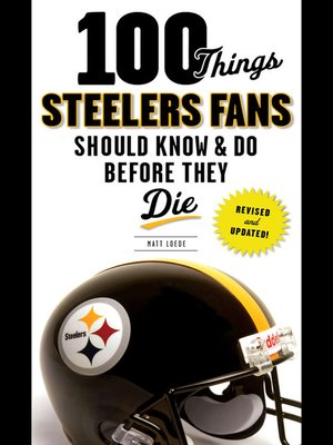 cover image of 100 Things Steelers Fans Should Know & Do Before They Die